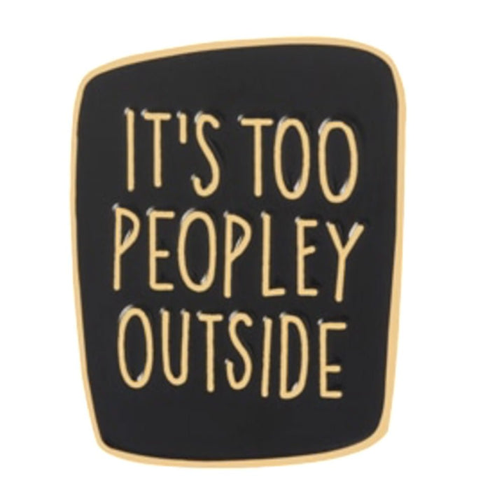 Too Peopley Outside Brooch Lapel Pin