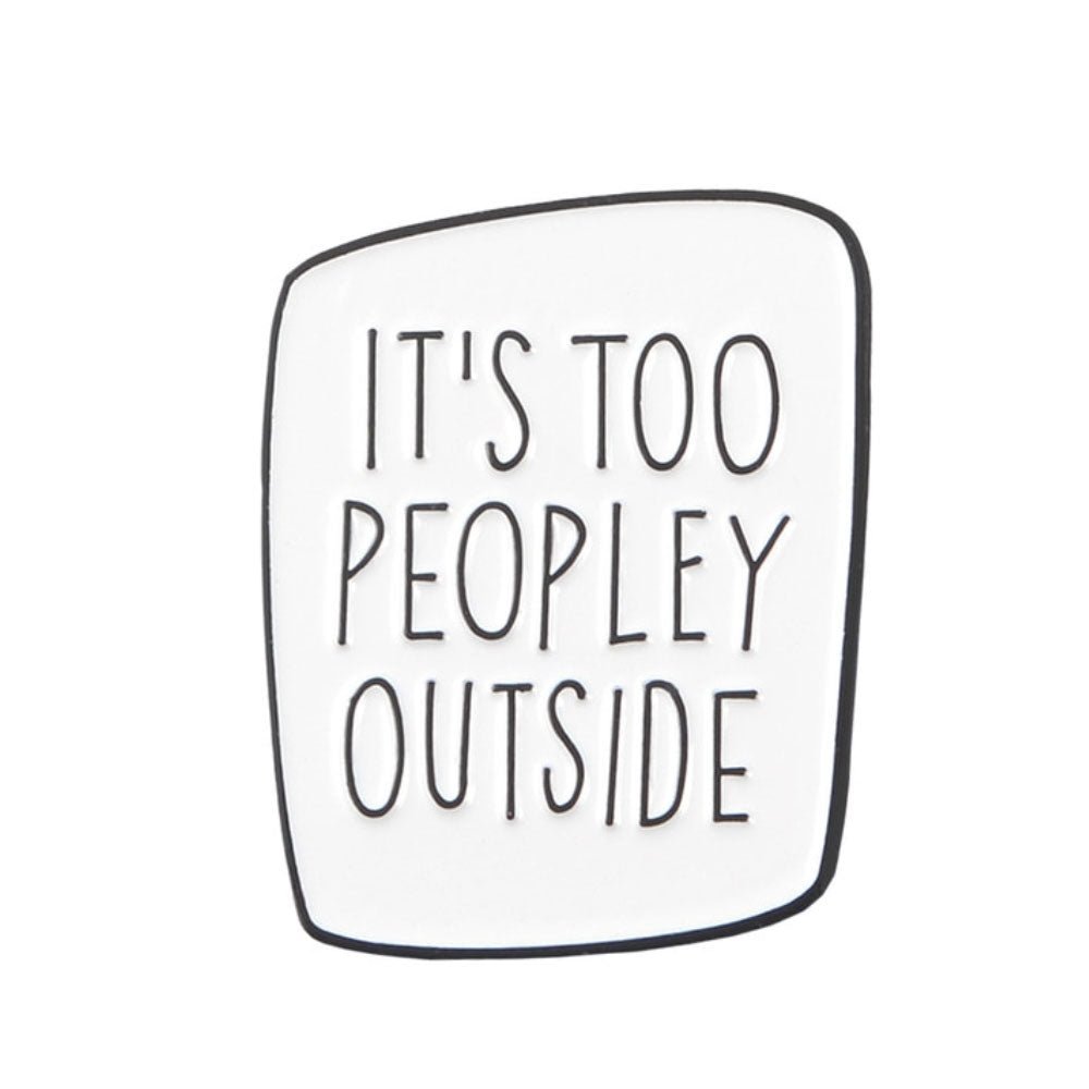 Too Peopley Outside Brooch Lapel Pin - A fun accessory for social care professionals, perfect for expressing personality and humor in a friendly yet stylish way during interactions.