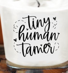 Tiny Human Tamer Teacher Scented Candle