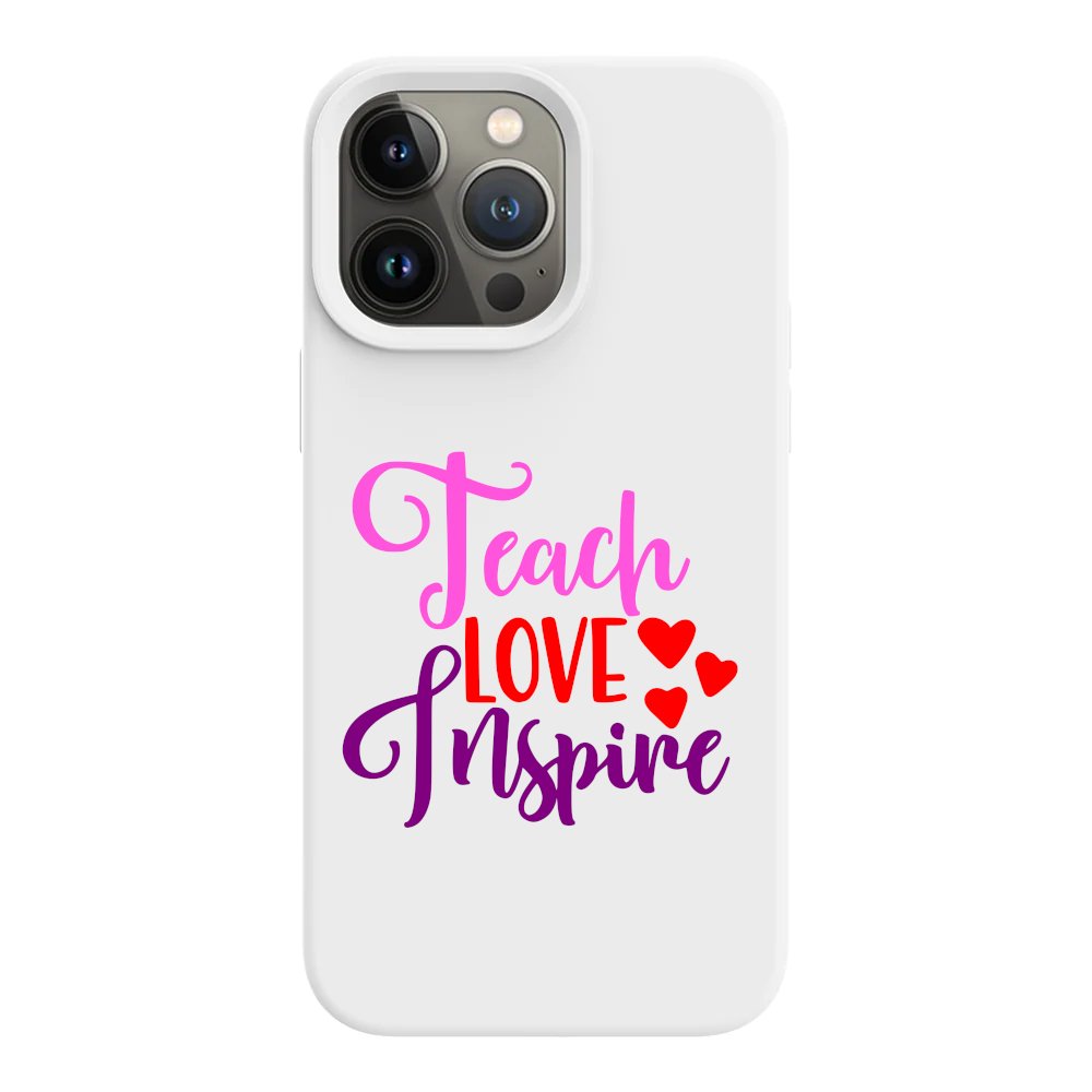 Teach Love Inspire Phone Case - A stylish and protective phone case featuring inspirational quotes for educators, designed to combine functionality with motivation, perfect for teachers looking to showcase their passion.