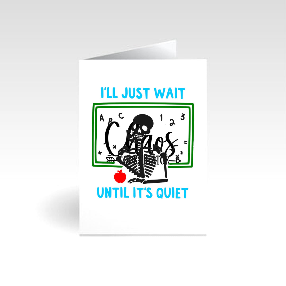 Wait Until It's Quiet Occasion Card, featuring a witty and humorous design, perfect for various celebrations.